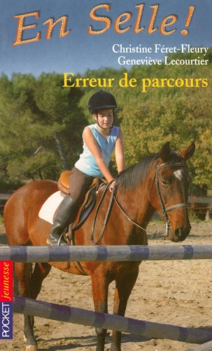 En selle !. Vol. 09. Erreur de parcours - Christine Féret-Fleury, Geneviève Lecourtier
