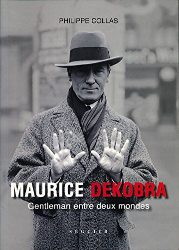 Maurice Dekobra : gentleman entre deux mondes