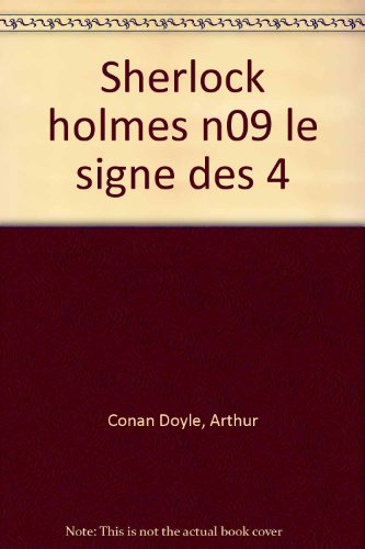 Sherlock Holmes : d'après sir Arthur Conan Doyle. Vol. 9. Le signe des quatre