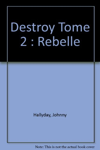 Destroy. Vol. 2. Le rebelle