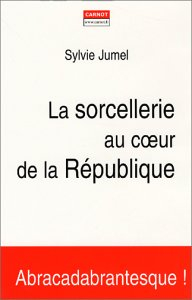 La sorcellerie au coeur de la République