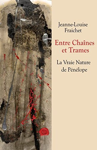 Entre Chaînes et Trames: La Vraie Nature de Pénélope