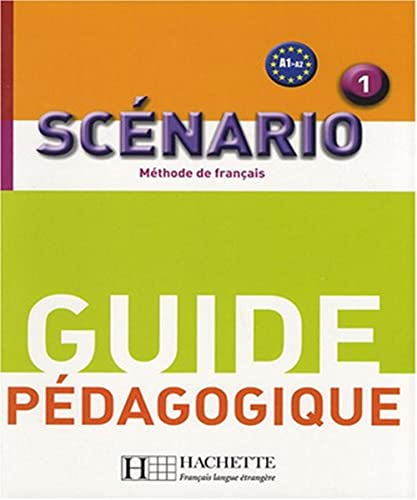 Scénario 1, méthode de français, A1-A2 : guide pédagogique