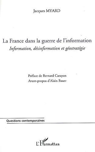 La France dans la guerre de l'information : information, désinformation et géostratégie