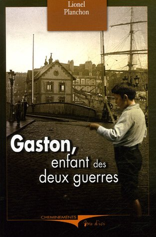 Gaston : enfant des deux guerres