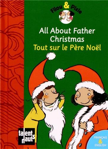 Filou & Pixie. Tout sur le Père Noël. All about father Christmas