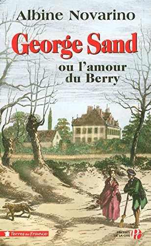 George Sand ou L'amour du Berry