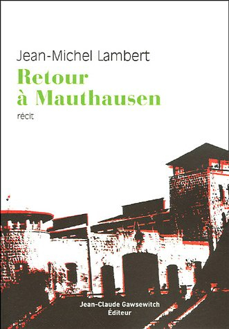 Retour à Mauthausen : récit