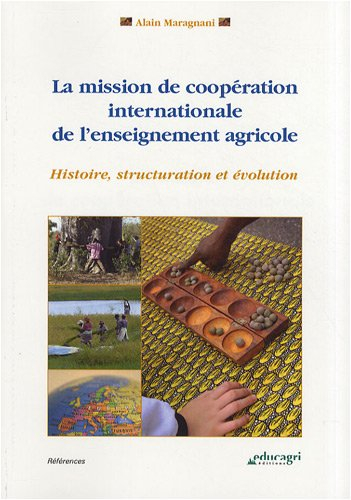 La mission de coopération internationale de l'enseignement agricole : histoire, structuration et évo