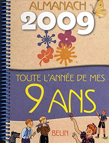 Toute l'année de mes 9 ans : almanach 2009