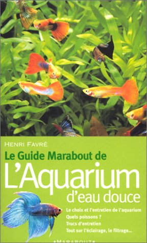 LE guide Marabout de l'aquarium d'eau douce