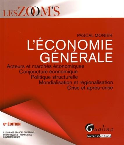 L'économie générale : acteurs et marchés économiques, conjoncture économique, politique structurelle