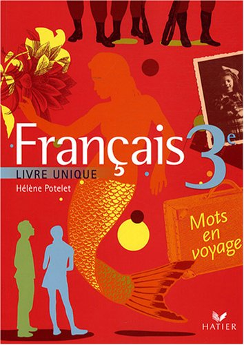 Français 3e : livre unique