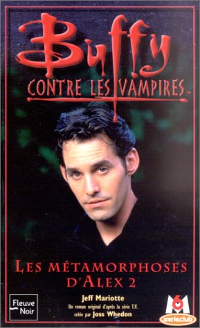 Buffy contre les vampires. Vol. 29. Les métamorphoses d'Alex. 2