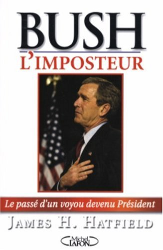 Bush l'imposteur : le passé d'un voyou devenu président