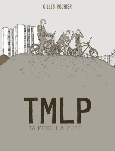 T.M.L.P. : ta mère la pute