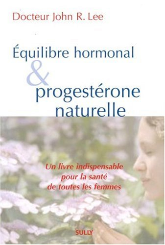 Equilibre hormonal et progestérone naturelle