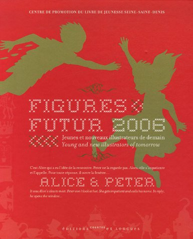 Figures futur 2006 : jeunes et nouveaux illustrateurs de demain = young and new illustrators of tomo