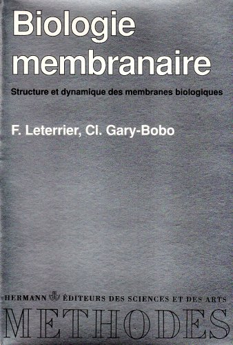 Biologie membranaire : structure et dynamique des membranes biologiques
