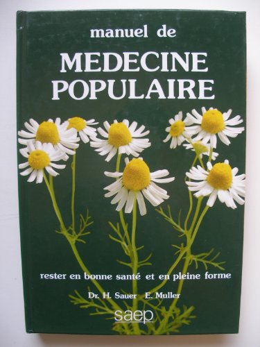 Manuel de médecine populaire : rester en bonne santé et en pleine forme