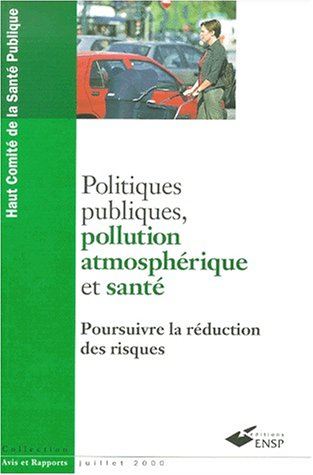 Politiques publiques, pollution atmosphérique et santé : poursuivre la réduction des risques