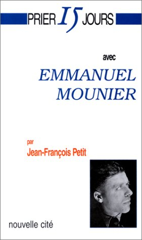 Prier 15 jours avec Emmanuel Mounier