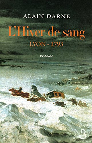 Lyon 1793. Vol. 2. L'hiver de sang