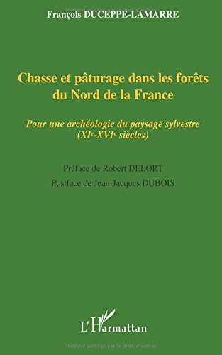Chasse et pâturage dans les forêts du nord de la France : pour une archéologie du paysage sylvestre 