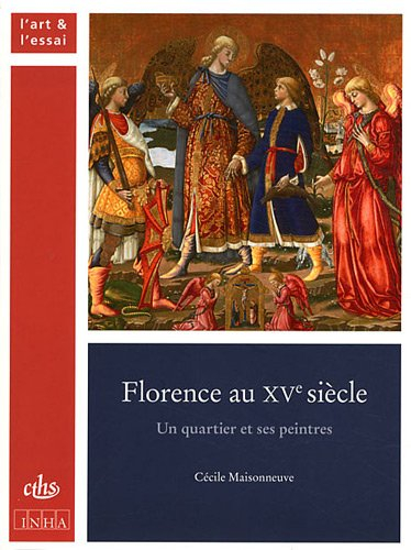 Florence au XVe siècle : un quartier et ses peintres