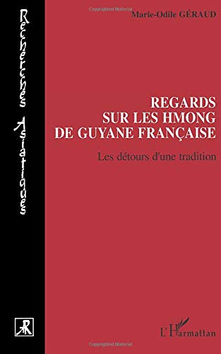 Regards sur les Hmong de Guyane française : les détours d'une tradition