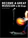 Become a Great Musician in 88 Steps!: 88 Keys to Better Musicianship