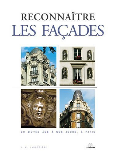 Le style des façades : du moyen âge à nos jours, à Paris