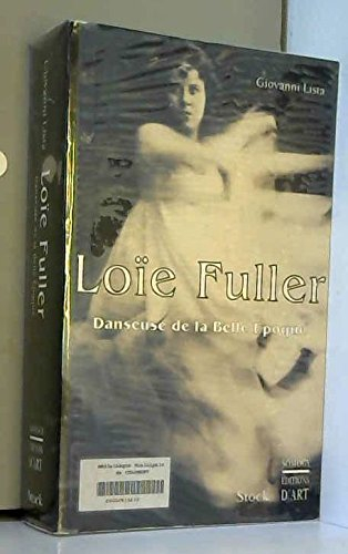 Loïe Fuller, danseuse de la Belle Epoque - Giovanni Lista