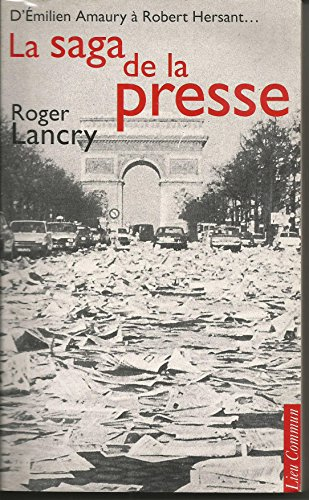 La Saga de la presse : d'Emilien Amaury à Robert Hersant