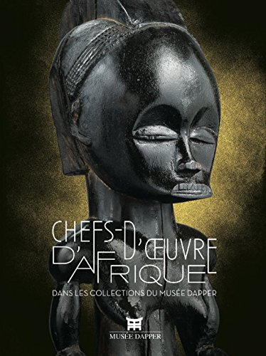 Chefs-d'?uvre d'Afrique dans les collections du musée Dapper (Edition brochée)