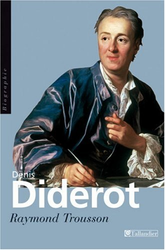 Denis Diderot ou Le vrai Prométhée