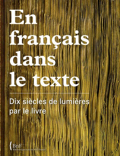 En français dans le texte : dix siècles de lumières par le livre