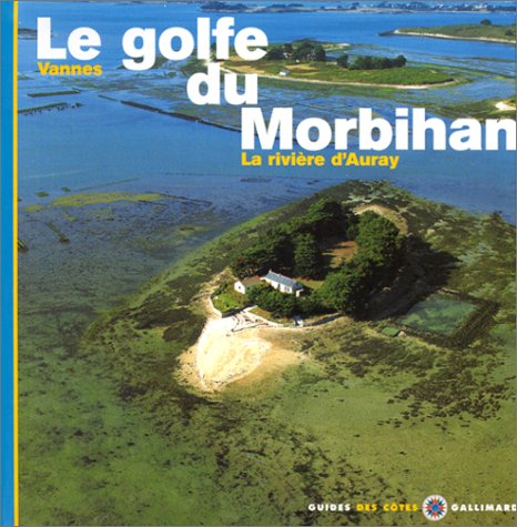 Le golfe du Morbihan : Vannes, la rivière d'Auray