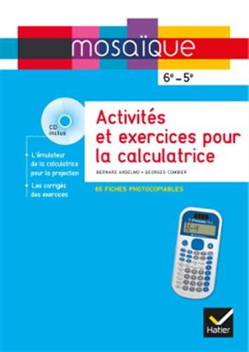 Activités et exercices pour la calculatrice : 65 fiches photocopiables : 6e-5e