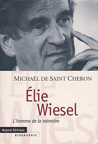 Elie Wiesel : l'homme de la mémoire