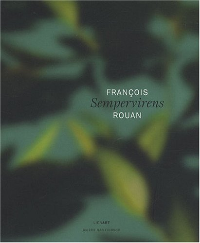 François Rouan : sempervirens