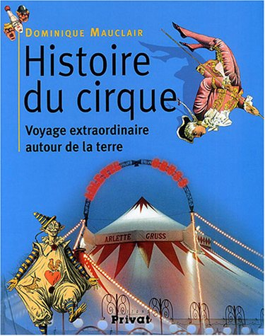 Histoire du cirque : voyage extraordinaire autour de la Terre