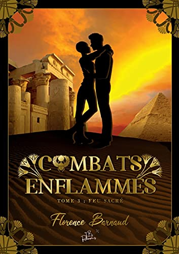 Combats Enflammés : Tome 3 : Feu sacré