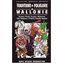 Traditions et folklore en Wallonie - Coutumes, dictons, croyances, Gastronomie, Fêtes religieuses et