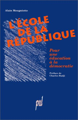 L'école de la République : pour une éducation à la démocratie