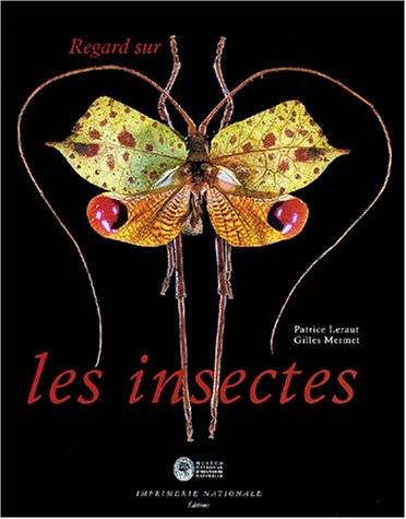 Regard sur les insectes : collections d'entomologie du Muséum national d'histoire naturelle