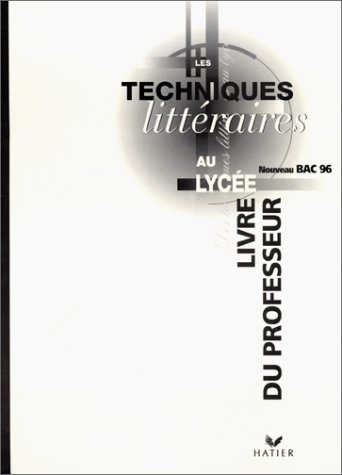 les techniques littéraires au lycée : livre du professeur