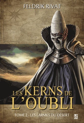 Les Kerns de l'Oubli. Vol. 2. Les larmes du désert