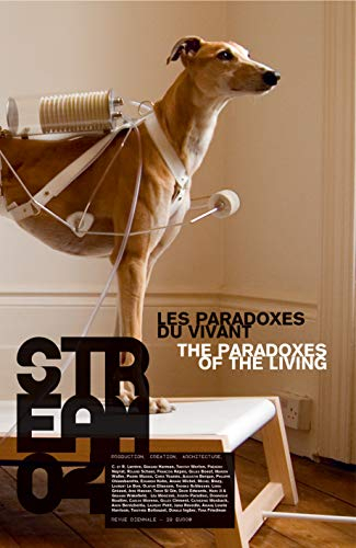Stream : production, création, architecture, n° 4. Les paradoxes du vivant. The paradoxes of the liv