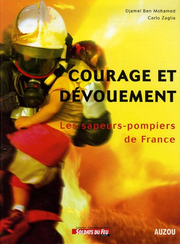 Courage et dévouement : les sapeurs-pompiers de France